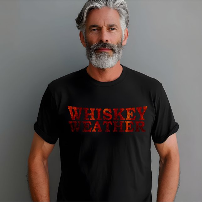Whiskey weather witzige Redewendungen Geschenke T-Shirt (Von Creator hochgeladen)