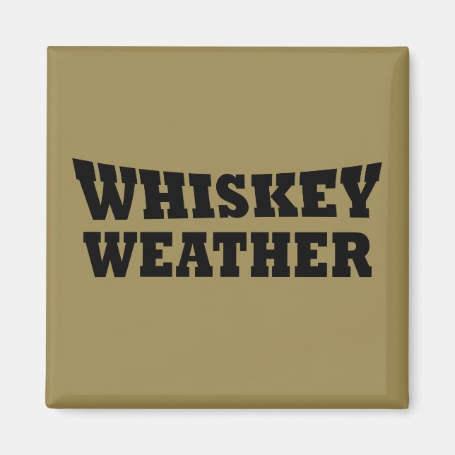 Whiskey Wetter lustige Redewendungen trinken Magnet (Vorne)