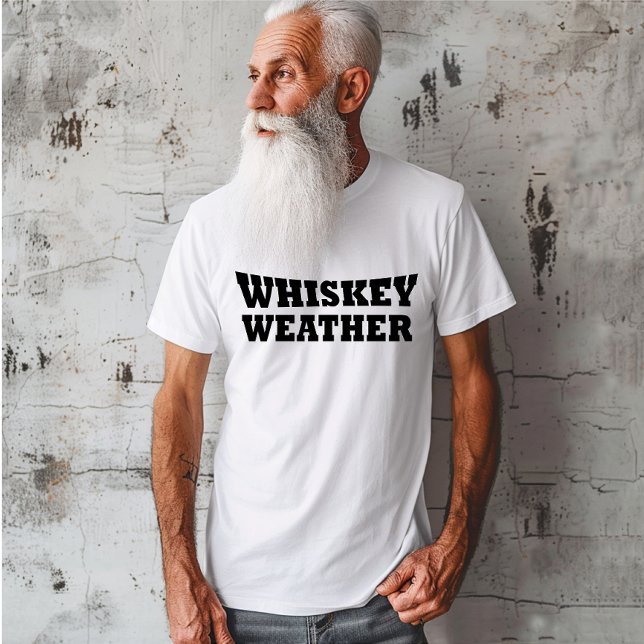 Whiskey Wetter lustige Redewendungen trinken T-Shirt (Von Creator hochgeladen)