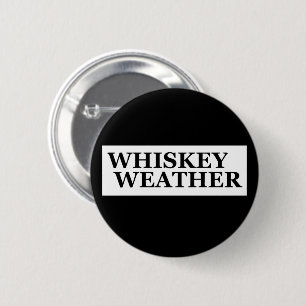 Whiskey Wetter lustige Trinkkurse Button