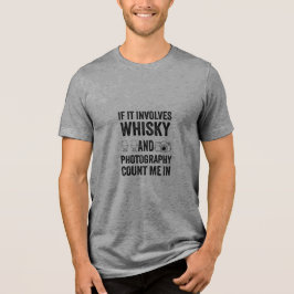 Whisky and Photography Enthusiast Funny Design Tri-Blend Shirt