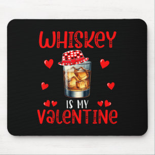 Whisky ist mein Valentinstag Lustiger Witz Einzelt Mousepad