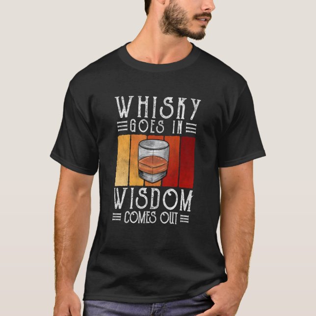 Whisky kommt in Weisheit heraus T-Shirt (Vorderseite)