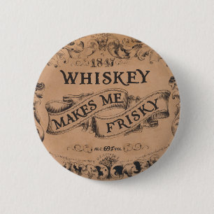 Whisky macht mich frisky button