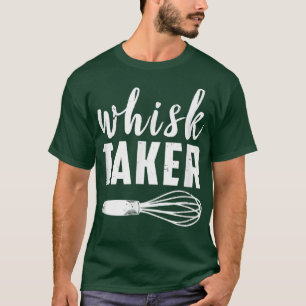 Whisky Taker Funny Baking Cook Koch Baker Cool Ver T-Shirt