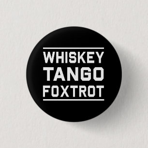 Whisky-Tango Foxtrot Button