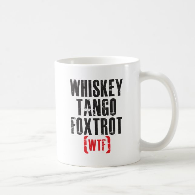 Whisky-Tango Foxtrot - WTF - Schwarzes Kaffeetasse (Rechts)