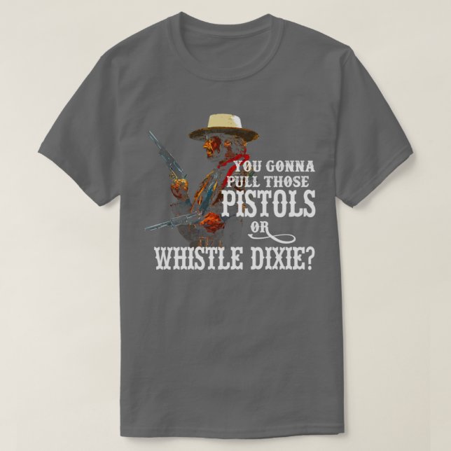Whistle Dixie von THE OUTLAW JOSEY WALES T-Shirt (Design vorne)