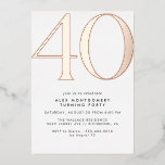 White and Rose Gold | Modern Glam 40th Birthday Folieneinladung<br><div class="desc">Modern minimal style 40th birthday invitations with heading "40" text in real metallic foil. Your event details are printed in matte black. Rose gold accents on white.</div>