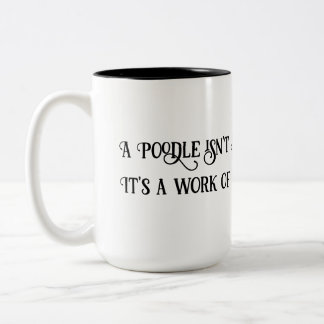 White/Black 15oz Poodle ist ART Work Kaffee Tasse