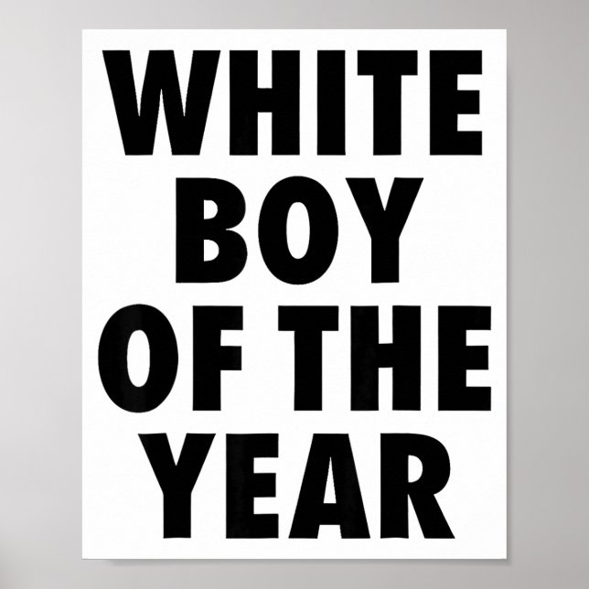 White Boy Of The Year For Men Boys Kids Funny  Poster (Vorne)