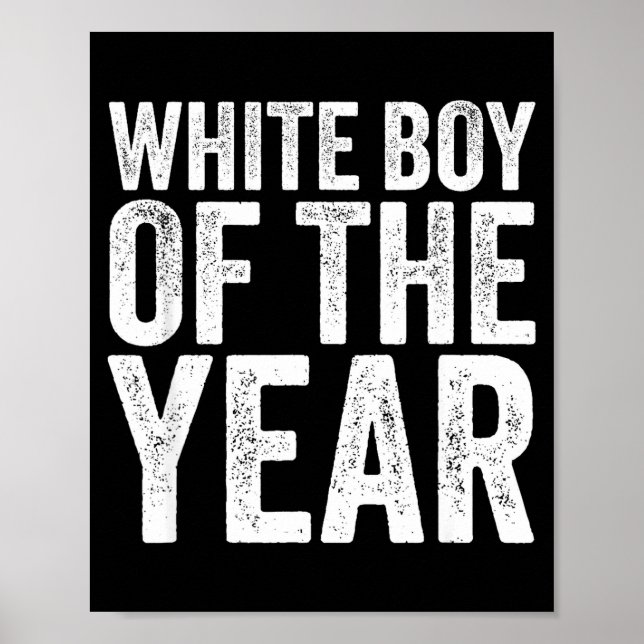 White Boy Of The Year Funny T  Poster (Vorne)
