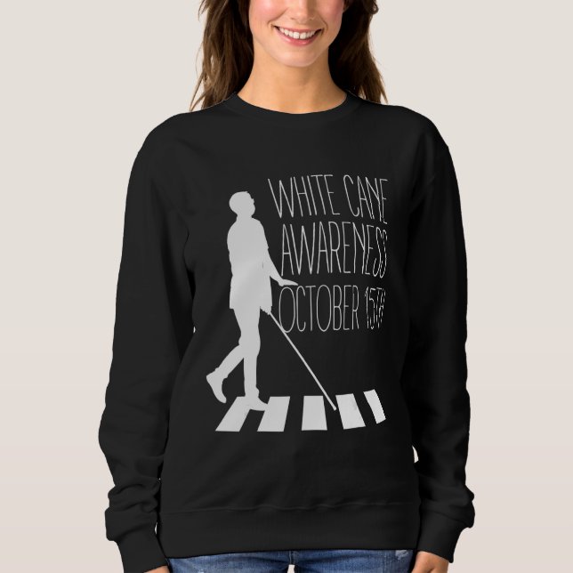 White Cane Safety Awareness Day Impaired on Octobe Sweatshirt (Vorderseite)
