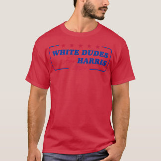 White Dudes for 5 T-Shirt