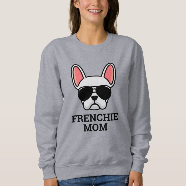 White French Bulldog Frenchie Dog Mama Sweatshirt (Vorderseite)