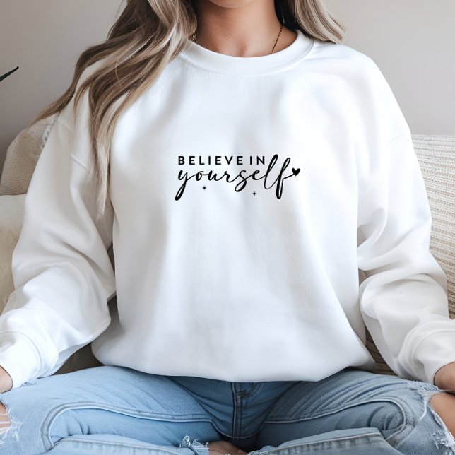 White Glaube an dich selbst Print Sweatshirt (White Believe in Yourself Print Sweatshirt)