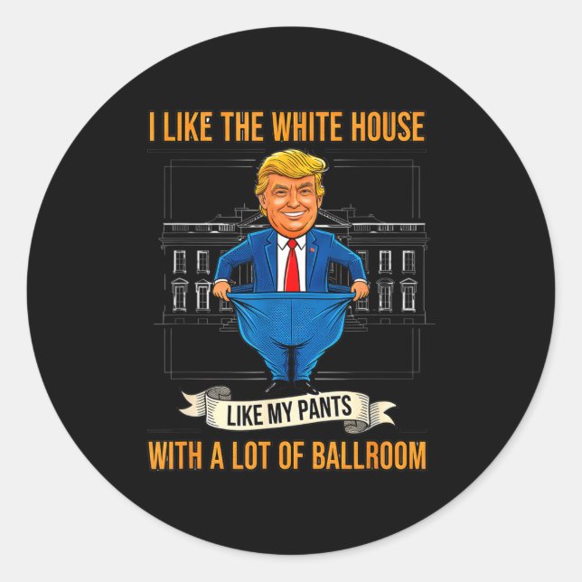 White House Like My Pants Ballroom Funny Litical M Runder Aufkleber (Vorderseite)
