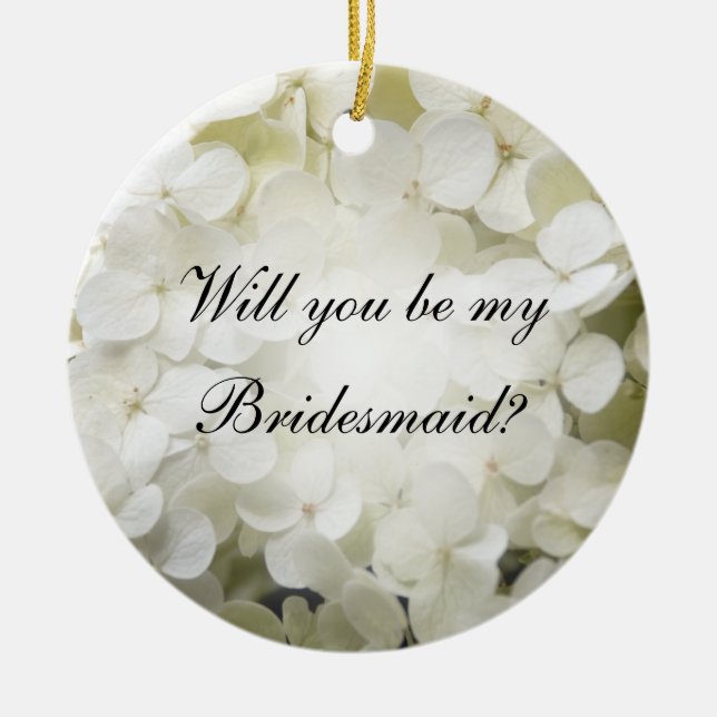 White Hydrangea wirst du meine Bridesmaid sein Keramikornament (Vorne)