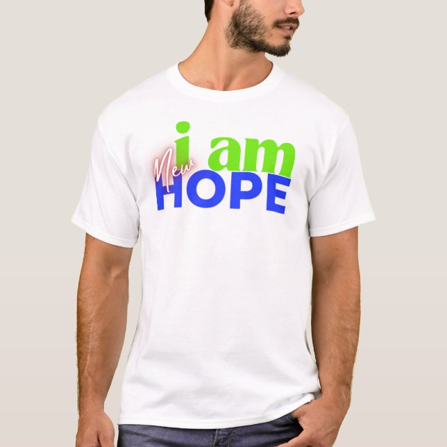 White " I am new hope" Shirt (Vorderseite)