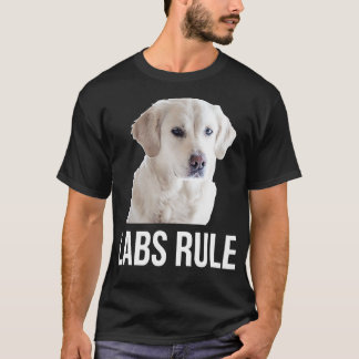 White Labrador Retrievers Rule Labradore T-Shirt
