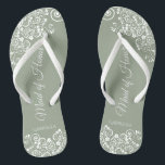 White Lace on Sage Green Trauzeugin Wedding Flip Flops<br><div class="desc">Diese wunderschönen Hochzeitskippen sind eine großartige Möglichkeit, Ihre Trauzeugin zu danken und zu erkennen, während sie gleichzeitig ihre Füße rette. Das elegante Design mit weißem Blumenstrauß und Filigree auf einem grünen Weiß. Die elegante Schrift liest Trauzeugin mit ihrem Namen unten. Ein guter Weg, ihr zu danken, dass sie Teil Ihres...</div>