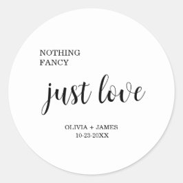 White Nothing Fancy Just Love Wedding Runder Aufkleber
