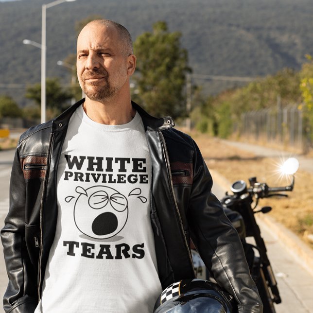 WHITE PRIVILEGE TEARS T - SHIRT (Von Creator hochgeladen)