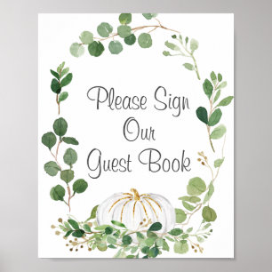 White Pumpkin Greenery Bitte Unterschreiben Sie un Poster