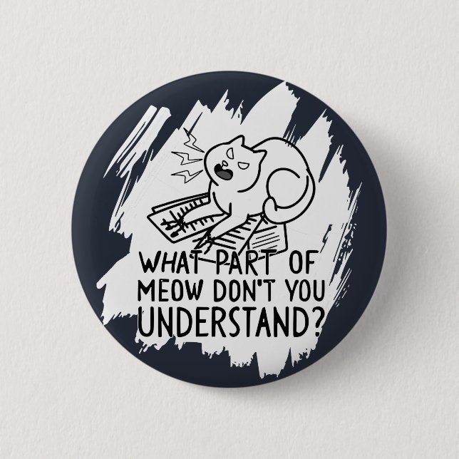 White Splash Funny Cat Zitat Button (Vorderseite)