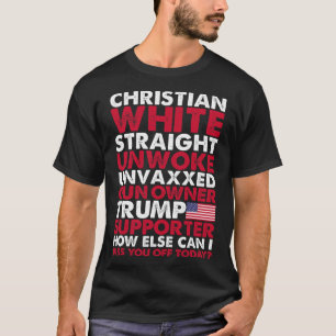 White Straight Unwok Unvaxxed Trump Unterstützer d T-Shirt