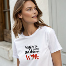 White Stylish "Add more Wine"