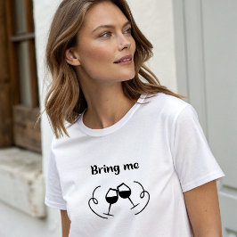 White Stylish "Bring Me Wine" T-Shirt