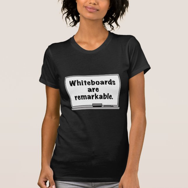 Whiteboards sind bemerkenswert T-Shirt (Vorderseite)