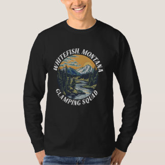 Whitefish Montana Glamping Squad Funny Matching Fa T-Shirt