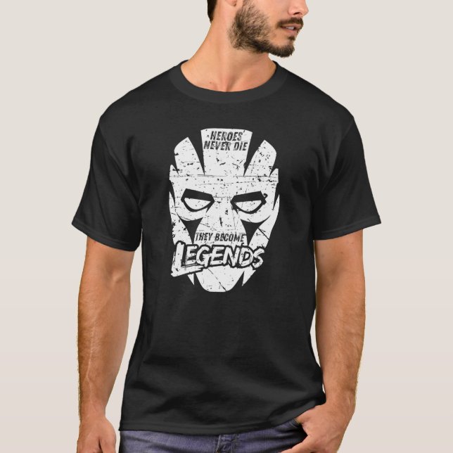 Whiteiger Maskribute Heroes Never Diehey Become Le T-Shirt (Vorderseite)