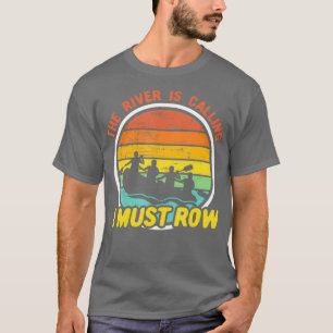 Whitewater Rafting Der Fluss ruft mich an T-Shirt