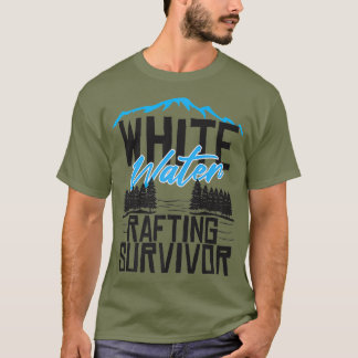 Whitewater-Rafting-Überlebender Lustiger erster Ma T-Shirt