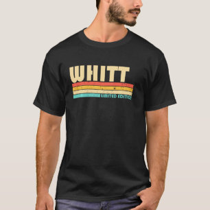 Whitt Surname Funny Retro Vintage 80s 90s Birthday T-Shirt