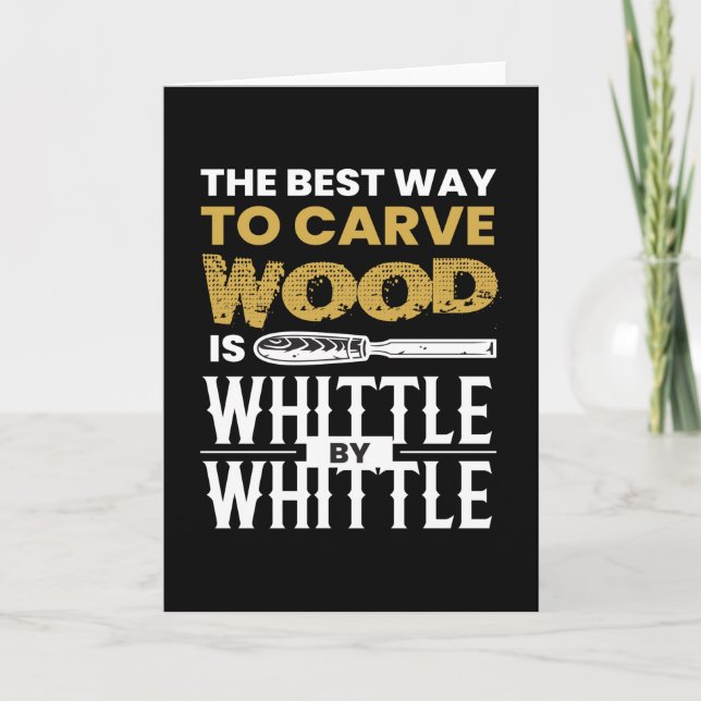 Whittle By Whittle Wood Carving Karte (Vorderseite)