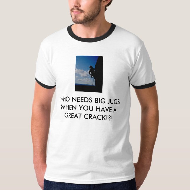 WHO BENÖTIGT GROSSE KRÜGE, WENN SIE EIN GROSSES… T-Shirt (Vorderseite)