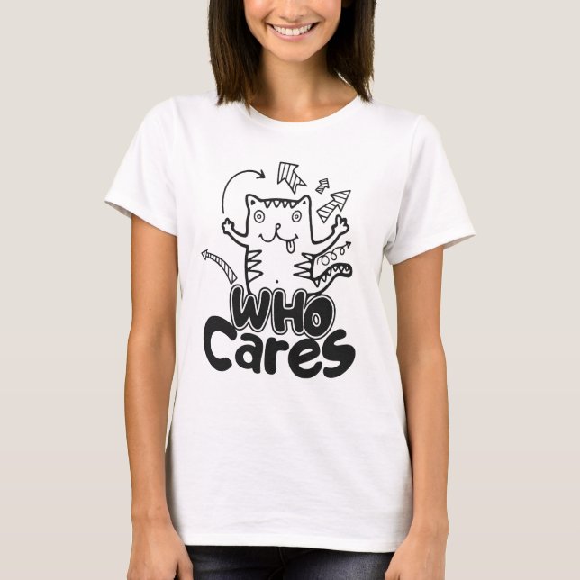 Who Cares Funny Cat Doodle Shirt (Vorderseite)