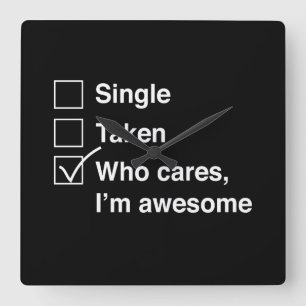 Who Cares, I'm Awesome Quadratische Wanduhr