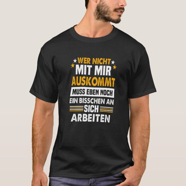 Who does not come with me must work something on y T-Shirt (Vorderseite)