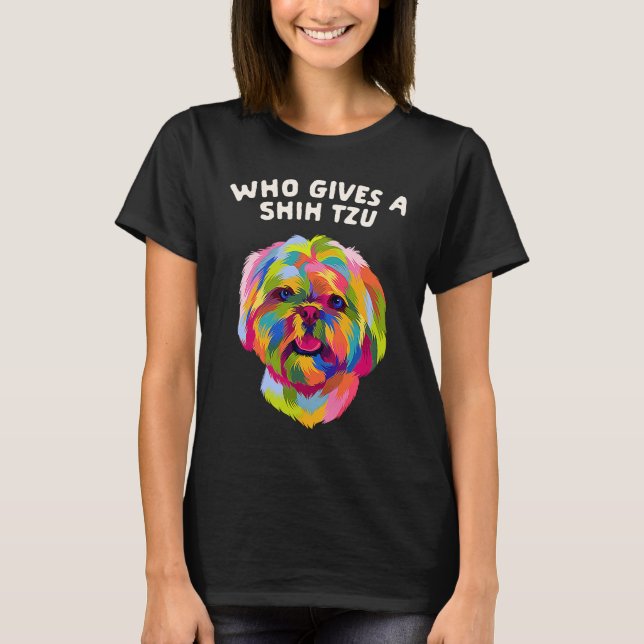 Who Gives a Shih Tzu Dog  Animal Pun Pets Animal M T-Shirt (Vorderseite)