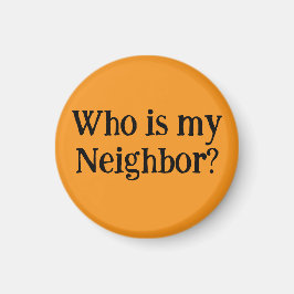 Who is my Neighbor?  Magnet