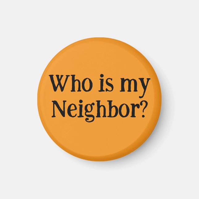Who is my Neighbor?  Magnet (Vorne)