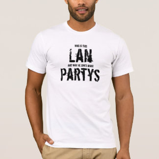 Who is this Lan, and why he gives many Partys T-Shirt
