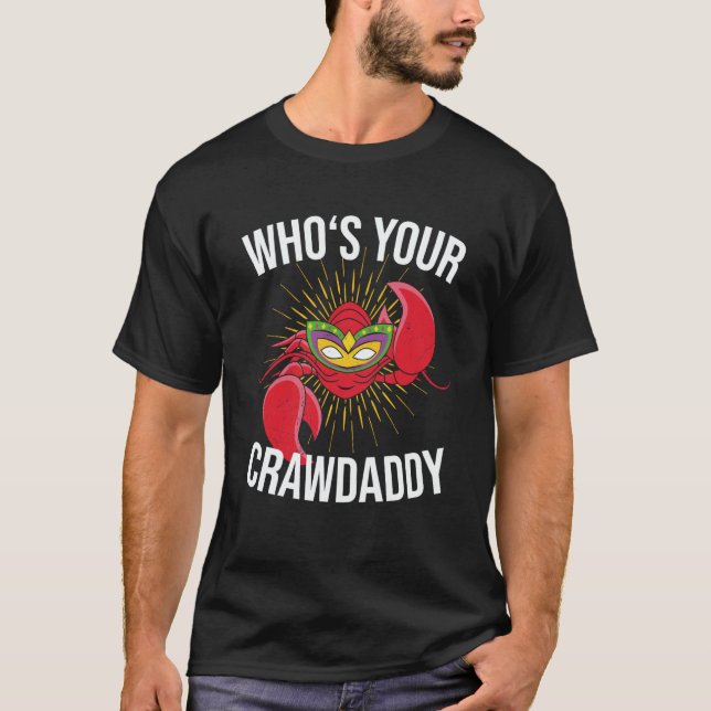 Who Is Your Crawdaddy Crawfish Mardi Gras Festival T-Shirt (Vorderseite)