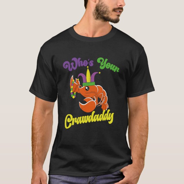 Who Is Your Crawdaddy Crawfish Mardi Gras Festival T-Shirt (Vorderseite)