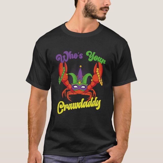 Who Is Your Crawdaddy Crawfish Mardi Gras Festival T-Shirt (Vorderseite)